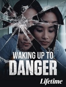 Опасное пробуждение / Waking Up to Danger (2021) смотреть онлайн бесплатно в отличном качестве