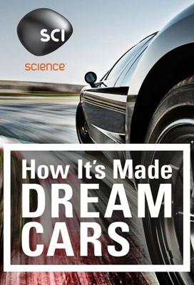 Как это устроено: Автомобили мечты / How It's Made: Dream Cars () смотреть онлайн бесплатно в отличном качестве