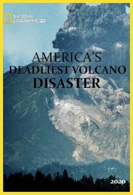 Самое смертоносное извержение вулкана в истории Америки / America's Deadliest Volcano Disaster () смотреть онлайн бесплатно в отличном качестве