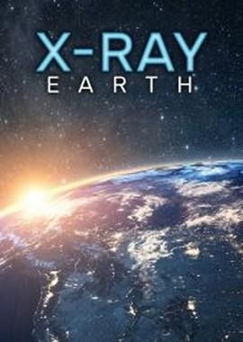 Земля под рентгеном / X-Ray Earth () смотреть онлайн бесплатно в отличном качестве