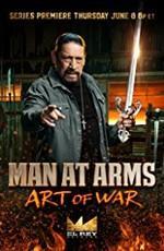 Оружейники: Искусство войны / Man At Arms: Art Of War (2017) смотреть онлайн бесплатно в отличном качестве
