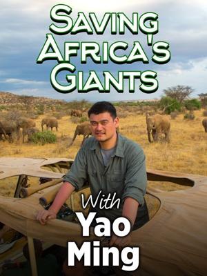 Спасение слонов с Яо Мином / Saving Africa's Giants with Yao Ming () смотреть онлайн бесплатно в отличном качестве
