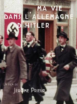 Моя жизнь в гитлеровской Германии / Ma vie dans l'Allemagne d'Hitler (2018) смотреть онлайн бесплатно в отличном качестве