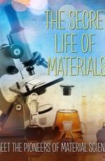 Тайная жизнь материалов / Secret Life Of Materials () смотреть онлайн бесплатно в отличном качестве