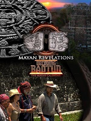 Календарь майя. Откровения / Mayan Revelations: Decoding Baqtun () смотреть онлайн бесплатно в отличном качестве