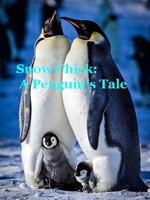 Заснеженный птенец или История одного пингвина / BBC. Snow Chick - A Penguin's Tale () смотреть онлайн бесплатно в отличном качестве
