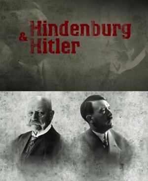 Гинденбург и Гитлер / Hindenburg - Der Mann, der Hitler zum Kanzler machte () смотреть онлайн бесплатно в отличном качестве