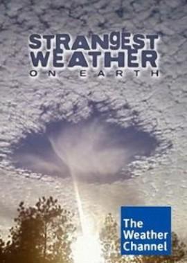 Самая странная погода на земле / Strangest Weather On Earth () смотреть онлайн бесплатно в отличном качестве