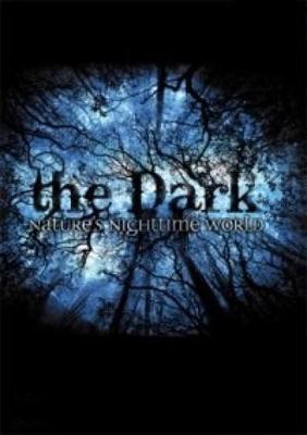 Тьма. Ночная жизнь природы / The Dark. Natures nighttime world () смотреть онлайн бесплатно в отличном качестве