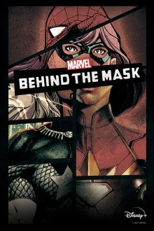 Под маской Марвел / Marvel's Behind the Mask (2021) смотреть онлайн бесплатно в отличном качестве