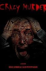 Поехавший убийца / Crazy Murder () смотреть онлайн бесплатно в отличном качестве