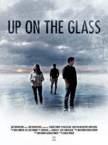 На стекле / Up on the Glass () смотреть онлайн бесплатно в отличном качестве