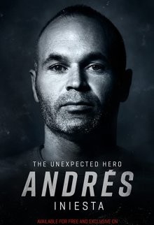 Андрес Иньеста: нежданный герой / Andrés Iniesta: The Unexpected Hero () смотреть онлайн бесплатно в отличном качестве