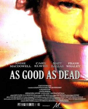 Хорош настолько, насколько мёртв / As Good as Dead () смотреть онлайн бесплатно в отличном качестве