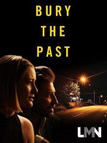 Закапывая прошлое / Bury the Past (2021) смотреть онлайн бесплатно в отличном качестве