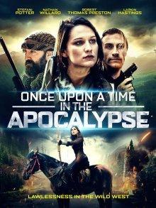 Однажды в Апокалипсисе / Once Upon a Time in the Apocalypse (2019) смотреть онлайн бесплатно в отличном качестве