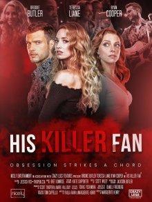 Одержимая фанатка / His Killer Fan (2021) смотреть онлайн бесплатно в отличном качестве