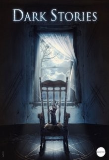Темные Истории / Dark Stories (2019) смотреть онлайн бесплатно в отличном качестве