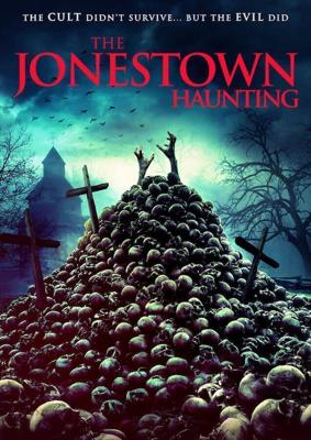 Призрак Джонстауна / The Jonestown Haunting (2020) смотреть онлайн бесплатно в отличном качестве