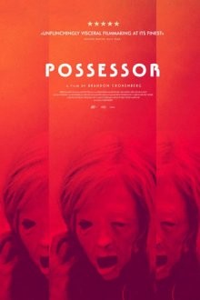Обладатель / Possessor () смотреть онлайн бесплатно в отличном качестве