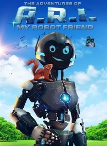 Приключения ИРИ, моего друга робота / The Adventure of A.R.I.: My Robot Friend () смотреть онлайн бесплатно в отличном качестве