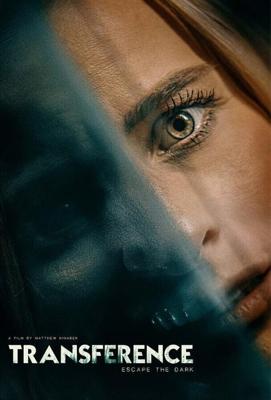Перемещение: побег из тьмы / Transference: Escape the Dark (2020) смотреть онлайн бесплатно в отличном качестве