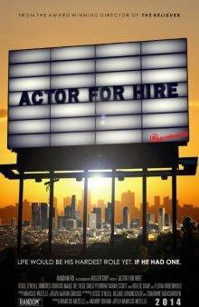Невостребованный актер / Actor for Hire () смотреть онлайн бесплатно в отличном качестве