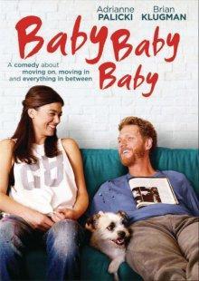 Детка, детка, детка / Baby, Baby, Baby () смотреть онлайн бесплатно в отличном качестве