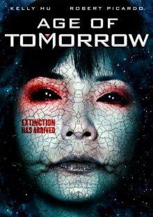 Эра грядущего дня / Age of Tomorrow () смотреть онлайн бесплатно в отличном качестве