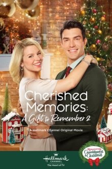 Дорогие воспоминания: Подарок на память 2 / Cherished Memories: A Gift to Remember 2 (2019) смотреть онлайн бесплатно в отличном качестве