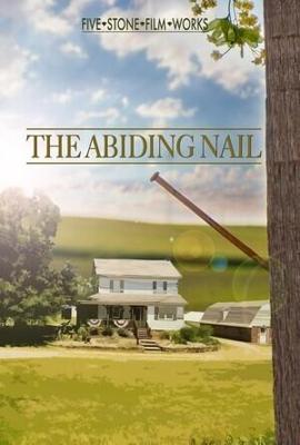 Последний гвоздь / The Abiding Nail (2024) смотреть онлайн бесплатно в отличном качестве