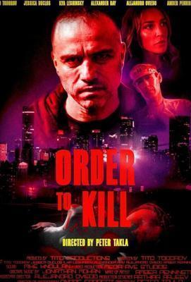 Приказ на убийство / Order to Kill (2023) смотреть онлайн бесплатно в отличном качестве