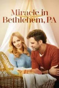 Чудо в Вифлееме, штат Пенсильвания / Miracle in Bethlehem, PA. (2023) смотреть онлайн бесплатно в отличном качестве