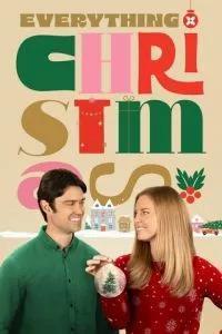 Рождество вокруг / Everything Christmas (2023) смотреть онлайн бесплатно в отличном качестве