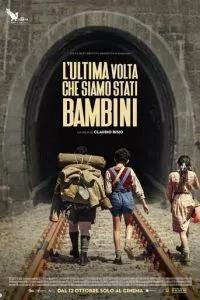 Последний раз, когда мы были детьми / L'ultima volta che siamo stati bambini (2023) смотреть онлайн бесплатно в отличном качестве