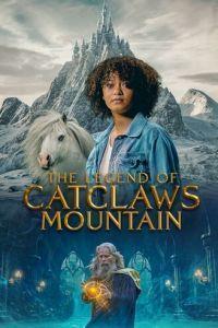 Легенда о Кошачьем когте / The Legend of Catclaws Mountain (2024) смотреть онлайн бесплатно в отличном качестве