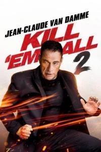 Прикончи их всех 2 / Kill'em All 2 (2024) смотреть онлайн бесплатно в отличном качестве