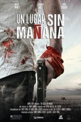 Завтра не наступит / Un lugar sin mañana (2024) смотреть онлайн бесплатно в отличном качестве