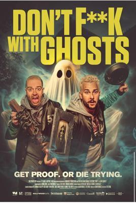 Не связывайтесь с привидениями / Don't F**k with Ghosts (2024) смотреть онлайн бесплатно в отличном качестве