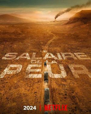Плата за страх / Le salaire de la peur (2024) смотреть онлайн бесплатно в отличном качестве