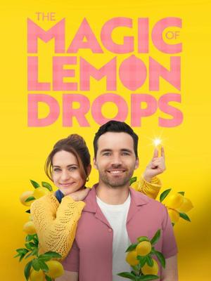 Волшебные лимонные дольки / The Magic of Lemon Drops (2024) смотреть онлайн бесплатно в отличном качестве