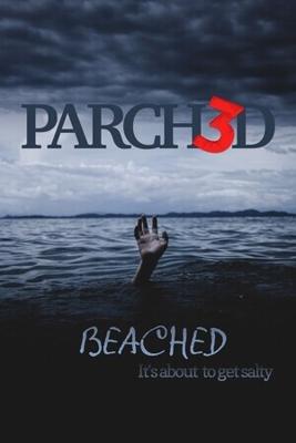 Сушняк 3: На мели / Parched 3: Beached (2022) смотреть онлайн бесплатно в отличном качестве