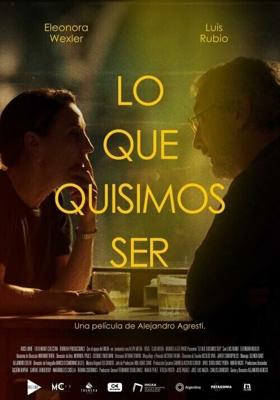 Кем бы мы хотели быть / Lo Que Quisimos Ser (2024) смотреть онлайн бесплатно в отличном качестве