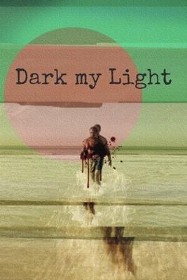 Затмение света / Dark My Light (2024) смотреть онлайн бесплатно в отличном качестве