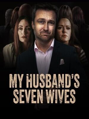 Семь жен моего мужа / He Had Seven Wives (2024) смотреть онлайн бесплатно в отличном качестве