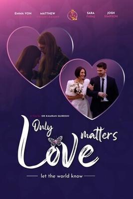 Важна только любовь / Only Love Matters (2023) смотреть онлайн бесплатно в отличном качестве