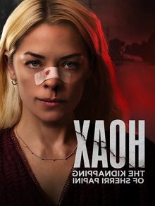 Тайна похищения Шерри Папини / Hoax: The Kidnapping of Sherri Papini () смотреть онлайн бесплатно в отличном качестве