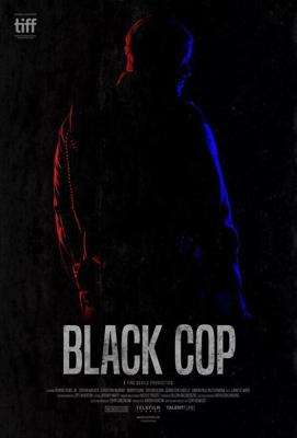 Черный коп / Black Cop (2017) смотреть онлайн бесплатно в отличном качестве