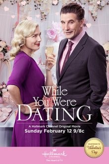 Пока ты ходил на свидания / While You Were Dating (2017) смотреть онлайн бесплатно в отличном качестве