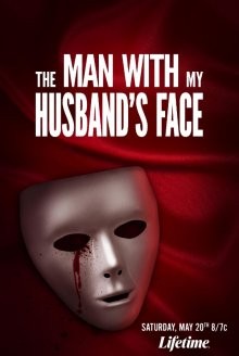 Человек с лицом моего мужа / Man with my Husband's Face () смотреть онлайн бесплатно в отличном качестве